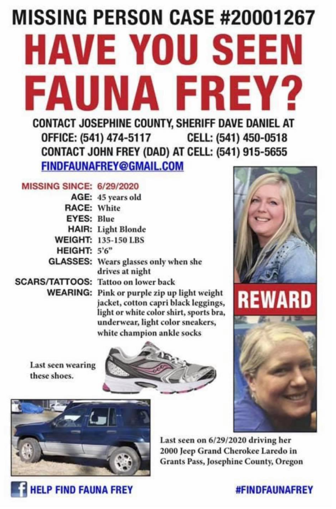 May be an image of 2 people, footwear and text that says 'MISSING PERSON CASE #20001267 HAVE YOU SEEN FAUNA FREY? CONTACT JOSEPHINE COUNTY, SHERIFF DAVE DANIEL AT OFFICE: (541) 474-5117 CELL: (541) 450-0518 CONTACT JOHN FREY (DAD) AT CELL: (541) 915-5655 FINDFAUNAFREY@GMAIL.COM MISSING SINCE: 6/29/2020 RACE: White EYES: Blue Blonde WEIGHT: HEIGHT: 5'6" GLASSES: glasses only when she drives SCARS/TATTOOS: WEARING: Pink purple light weight leggings, color sneakers, white champion ankle socks REWARD Last seen wearing these shoes. Last seen 9/2020 driving her Jeep Grand Cheroke Grants Pass, Josephine County, Oregon HELP FIND FAUNA FREY #FINDFAUNAFREY'